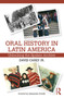 Oral History in Latin America (Unlocking the Spoken Archive) - 9780415717595 by David Carey Jr, 9780415717595
