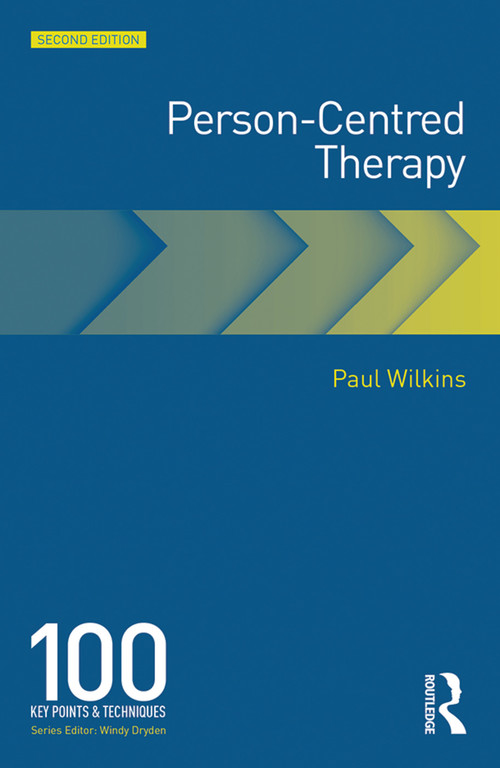 Person-Centred Therapy (100 Key Points) by Paul Wilkins, 9780415743716
