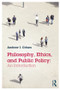 Philosophy, Ethics, and Public Policy: An Introduction by Andrew Cohen, 9780415814171