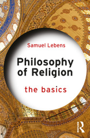 Philosophy of Religion: The Basics by Samuel Lebens, 9781032076959