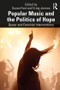 Popular Music and the Politics of Hope (Queer and Feminist Interventions) - 9781138055896 by Susan Fast, Craig Jennex, 9781138055896