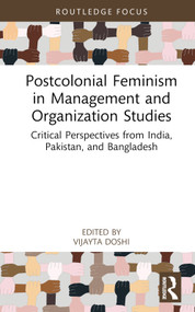 Postcolonial Feminism in Management and Organization Studies (Critical Perspectives from India, Pakistan, and Bangladesh) by Vijayta Doshi, 9781032053691