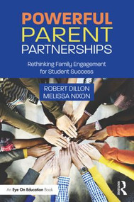 Powerful Parent Partnerships (Rethinking Family Engagement for Student Success) - 9780815394457 by Robert Dillon, Melissa Nixon, 9780815394457