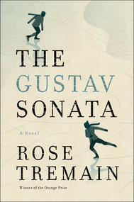 The Gustav Sonata (A Novel) by Rose Tremain, 9780393246698