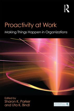 Proactivity at Work (Making Things Happen in Organizations) - 9781848725645 by Sharon K. Parker, Uta K. Bindl, 9781848725645