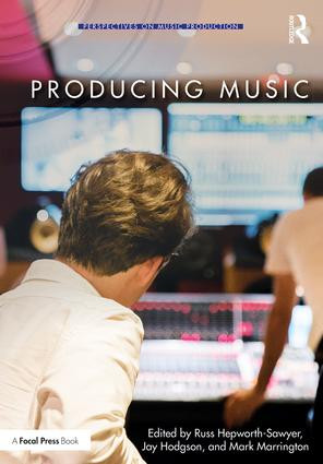 Producing Music - 9780415789226 by Russ Hepworth-Sawyer, Jay Hodgson, Mark Marrington, 9780415789226