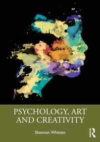 Psychology, Art and Creativity by Shannon Whitten, 9780367856878