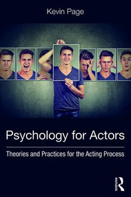 Psychology for Actors (Theories and Practices for the Acting Process) - 9780815352266 by Kevin Page, 9780815352266