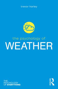 The Psychology of Weather - 9780815394877 by Trevor Harley, 9780815394877