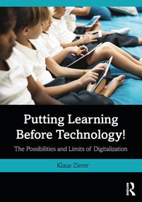 Putting Learning Before Technology! (The Possibilities and Limits of Digitalization) - 9781138320512 by Klaus Zierer, 9781138320512