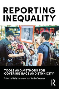 Reporting Inequality (Tools and Methods for Covering Race and Ethnicity) - 9781138849884 by Sally Lehrman, Venise Wagner, 9781138849884