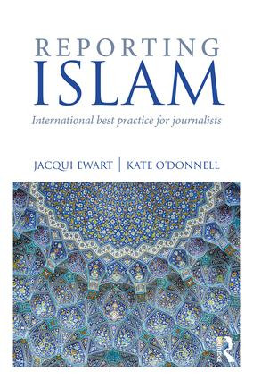 Reporting Islam (International best practice for journalists) - 9781138709348 by Jacqui Ewart, Kate O'Donnell, 9781138709348