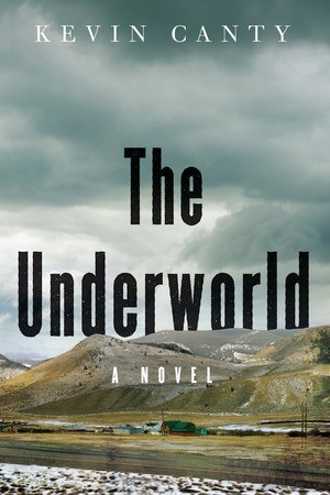 The Underworld (A Novel) by Kevin Canty, 9780393293050
