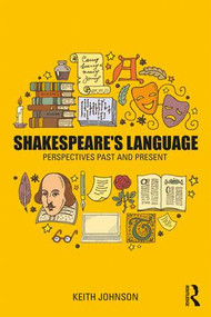 Shakespeare's Language (Perspectives Past and Present) - 9781138236189 by Keith Johnson, 9781138236189