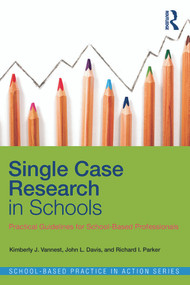 Single Case Research in Schools (Practical Guidelines for School-Based Professionals) - 9780415641678 by Kimberly J. Vannest, John L. Davis, Richard I. Parker, 9780415641678