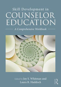 Skill Development in Counselor Education (A Comprehensive Workbook) - 9781138695559 by Joy S. Whitman, Laura R. Haddock, 9781138695559