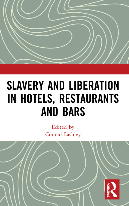 Slavery and Liberation in Hotels, Restaurants and Bars - 9780367558482 by Conrad Lashley, 9780367558482