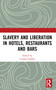 Slavery and Liberation in Hotels, Restaurants and Bars - 9780367558482 by Conrad Lashley, 9780367558482