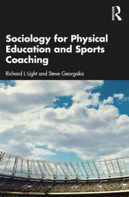 Sociology for Physical Education and Sports Coaching by Richard L Light, Steve Georgakis, 9781032445137