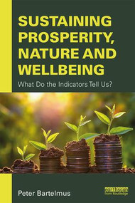 Sustaining Prosperity, Nature and Wellbeing (What do the Indicators Tell Us?) - 9780815351740 by Peter Bartelmus, 9780815351740