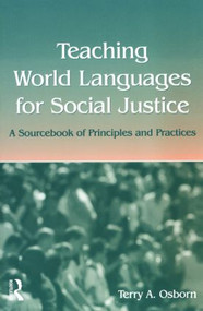 Teaching World Languages for Social Justice (A Sourcebook of Principles and Practices) - 9780805850758 by Terry A. Osborn, 9780805850758