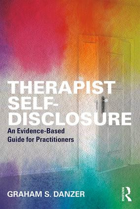 Therapist Self-Disclosure (An Evidence-Based Guide for Practitioners) - 9781138302242 by Graham S. Danzer, 9781138302242