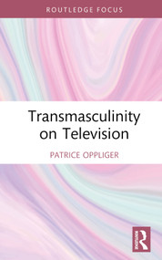 Transmasculinity on Television by Patrice Oppliger, 9781032068985