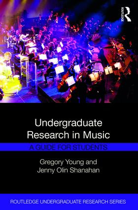 Undergraduate Research in Music (A Guide for Students) - 9780415787833 by Gregory Young, Jenny Shanahan, 9780415787833