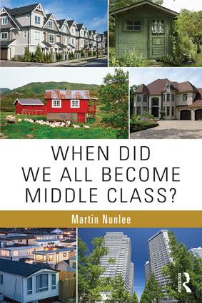 When Did We All Become Middle Class? by Martin Nunlee, 9781138655256