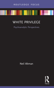 White Privilege (Psychoanalytic Perspectives) - 9780367503499 by Neil Altman, 9780367503499