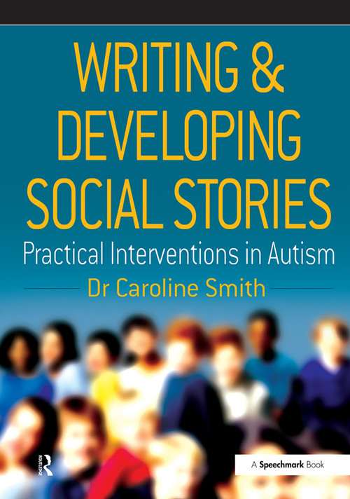 Writing and Developing Social Stories by Caroline Smith, 9780863884320
