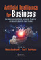 Artificial Intelligence for Business (An Implementation Guide Containing Practical and Industry-Specific Case Studies) by Hemachandran K, Raul V. Rodriguez, 9781032415079