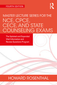 Master Lecture Series for the NCE, CPCE, CECE, and State Counseling Exams (The Updated and Expanded Vital Information and Review Questions Program) by Unknown Author, Howard Rosenthal, 9780367699536