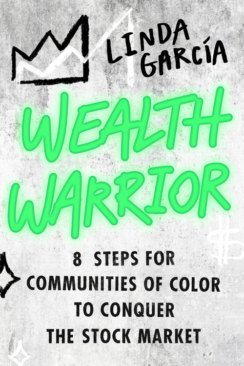 Wealth Warrior (8 Steps for Communities of Color to Conquer the Stock Market) - 9780306828492 by Linda Garcia, 9780306828492