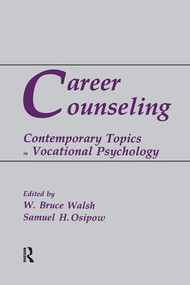 Career Counseling (Contemporary Topics in Vocational Psychology) - 9781138988095 by W. Bruce Walsh, Samuel H. Osipow, 9781138988095