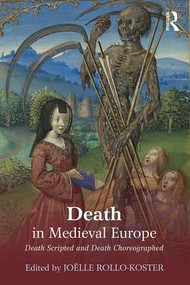 Death in Medieval Europe (Death Scripted and Death Choreographed) - 9781138802131 by Joelle Rollo-Koster, 9781138802131