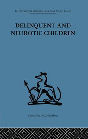 Delinquent and Neurotic Children (A comparative study) - 9781138867390 by Ivy Bennett, 9781138867390
