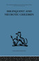 Delinquent and Neurotic Children (A comparative study) - 9781138867390 by Ivy Bennett, 9781138867390
