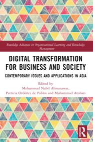Digital Transformation for Business and Society (Contemporary Issues and Applications in Asia) - 9781032578590 by Mohammad Nabil Almunawar, Patricia Ordóñez de Pablos, Muhammad Anshari, 9781032578590