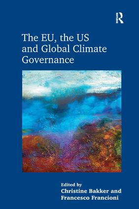 The EU, the US and Global Climate Governance - 9781138637818 by Christine Bakker, Francesco Francioni, 9781138637818