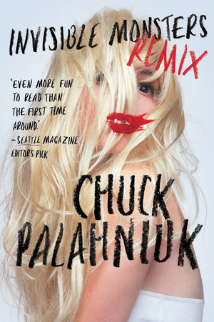 Invisible Monsters Remix - 9780393345117 by Chuck Palahniuk, 9780393345117