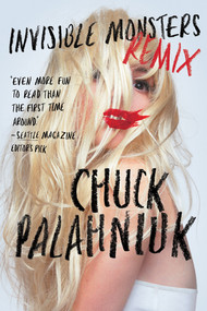 Invisible Monsters Remix - 9780393345117 by Chuck Palahniuk, 9780393345117
