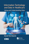 Information Technology and Data in Healthcare (Using and Understanding Data) - 9781032082271 by David Hartzband, 9781032082271