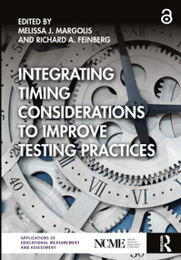 Integrating Timing Considerations to Improve Testing Practices - 9781138479760 by Melissa J. Margolis, Richard A. Feinberg, 9781138479760