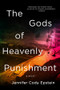 The Gods of Heavenly Punishment (A Novel) by Jennifer Cody Epstein, 9780393347883