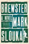 Brewster (A Novel) - 9780393348835 by Mark Slouka, 9780393348835