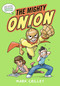 The Mighty Onion by Mark Crilley, 9780316490313