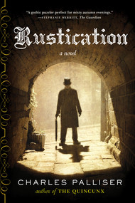 Rustication (A Novel) by Charles Palliser, 9780393349818