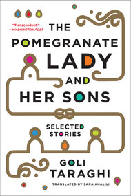 The Pomegranate Lady and Her Sons (Selected Stories) by Goli Taraghi, 9780393350234