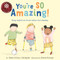 You're SO Amazing! by James Catchpole, Lucy Catchpole, Karen George, 9780316506571